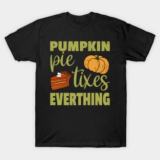 Pumpkin Pie Tixes Everything T-Shirt